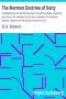 [Gutenberg 45464] • The Mormon Doctrine of Deity: The Roberts-Van Der Donckt Discussion / To which is added a discourse, Jesus Christ, the revelation of God; also a collection of authoritative Mormon utterances on the being and nature of God